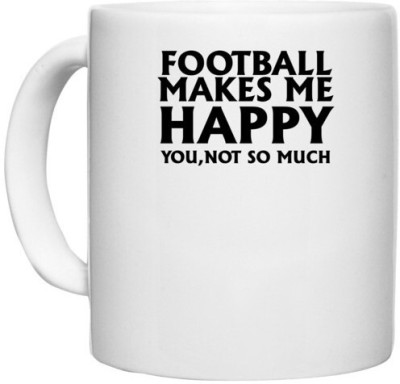 UDNAG White Ceramic Coffee / Tea 'Football | football makes me happy' Perfect for Gifting [330ml] Ceramic Coffee Mug(330 ml)
