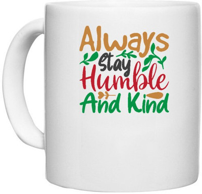 UDNAG White Ceramic Coffee / Tea 'Christmas | always stay humble and kind' Perfect for Gifting [330ml] Ceramic Coffee Mug(330 ml)
