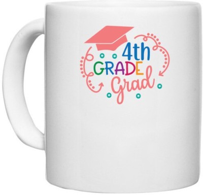UDNAG White Ceramic Coffee / Tea 'Teacher Student | 4th grade grad' Perfect for Gifting [330ml] Ceramic Coffee Mug(330 ml)