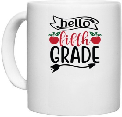 UDNAG White Ceramic Coffee / Tea 'Teacher Student | hello fifth grade' Perfect for Gifting [330ml] Ceramic Coffee Mug(330 ml)