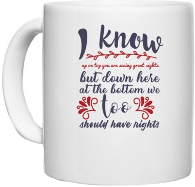 UDNAG White Ceramic Coffee / Tea 'I know up on the top you are seeing great sights | Dr. Seuss' Perfect for Gifting [330ml] Ceramic Coffee Mug(330 ml)