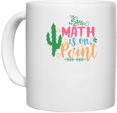 UDNAG White Ceramic Coffee / Tea 'Math | math is on point' Perfect for Gifting [330ml] Ceramic Coffee Mug(330 ml)