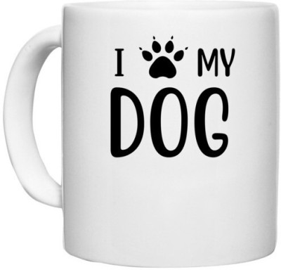 UDNAG White Ceramic Coffee / Tea 'Dogs | I love my dog' Perfect for Gifting [330ml] Ceramic Coffee Mug(330 ml)