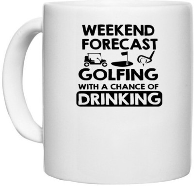 UDNAG White Ceramic Coffee / Tea 'Golf | weekend forcast golfing' Perfect for Gifting [330ml] Ceramic Coffee Mug(330 ml)
