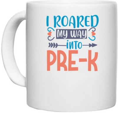 UDNAG White Ceramic Coffee / Tea 'Teacher Student | I roared my way into pre-kkk' Perfect for Gifting [330ml] Ceramic Coffee Mug(330 ml)