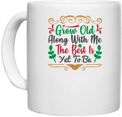 UDNAG White Ceramic Coffee / Tea 'Christmas | grow old along with me the best is yet to be' Perfect for Gifting [330ml] Ceramic Coffee Mug(330 ml)