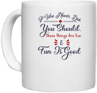 UDNAG White Ceramic Coffee / Tea 'Fun is good | Dr. Seuss' Perfect for Gifting [330ml] Ceramic Coffee Mug(330 ml)