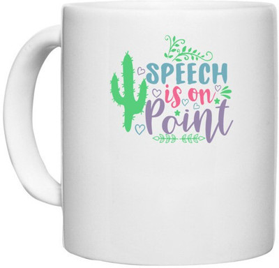 UDNAG White Ceramic Coffee / Tea 'Speech | speech is on point' Perfect for Gifting [330ml] Ceramic Coffee Mug(330 ml)