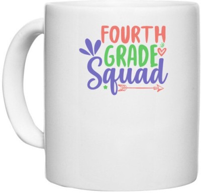 UDNAG White Ceramic Coffee / Tea 'Teacher Student | 4th grade squad' Perfect for Gifting [330ml] Ceramic Coffee Mug(330 ml)