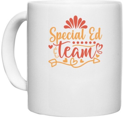 UDNAG White Ceramic Coffee / Tea 'Teacher Student | special ed team copy' Perfect for Gifting [330ml] Ceramic Coffee Mug(330 ml)