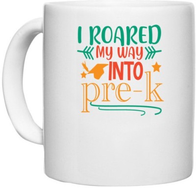 UDNAG White Ceramic Coffee / Tea 'Teacher Student | I roared my way into pre-kkkk' Perfect for Gifting [330ml] Ceramic Coffee Mug(330 ml)