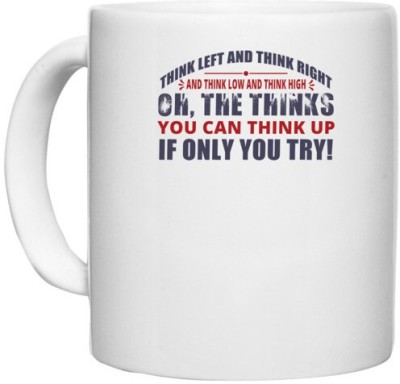 UDNAG White Ceramic Coffee / Tea 'You can think up if only you try | Dr. Seuss' Perfect for Gifting [330ml] Ceramic Coffee Mug(330 ml)