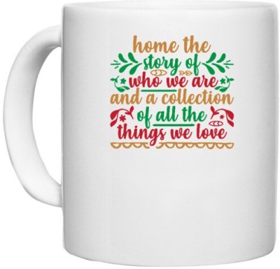 UDNAG White Ceramic Coffee / Tea 'Christmas | home the story of who we are and a collection' Perfect for Gifting [330ml] Ceramic Coffee Mug(330 ml)