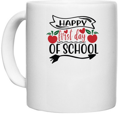 UDNAG White Ceramic Coffee / Tea 'Teacher Student | happy first day of school' Perfect for Gifting [330ml] Ceramic Coffee Mug(330 ml)