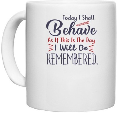 UDNAG White Ceramic Coffee / Tea 'Behave i will be remember | Dr. Seuss' Perfect for Gifting [330ml] Ceramic Coffee Mug(330 ml)