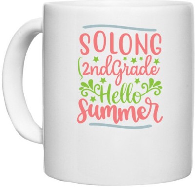 UDNAG White Ceramic Coffee / Tea 'Teacher Student | Solong 2nd grade hello summer' Perfect for Gifting [330ml] Ceramic Coffee Mug(330 ml)