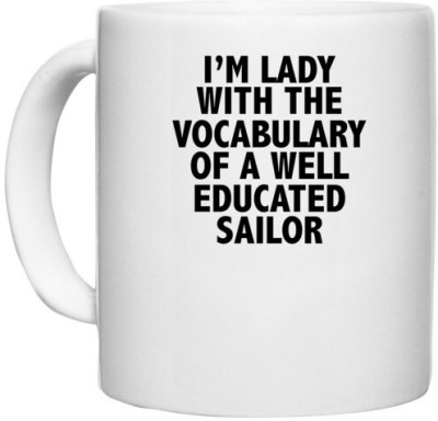 UDNAG White Ceramic Coffee / Tea 'Sailor | i'm lady with the vocabulary' Perfect for Gifting [330ml] Ceramic Coffee Mug(330 ml)