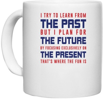 UDNAG White Ceramic Coffee / Tea 'The Past the future the present | Donalt Trump' Perfect for Gifting [330ml] Ceramic Coffee Mug(330 ml)