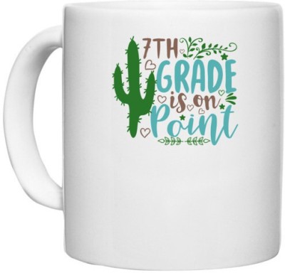 UDNAG White Ceramic Coffee / Tea 'Teacher Student | 7th grade is on point' Perfect for Gifting [330ml] Ceramic Coffee Mug(330 ml)