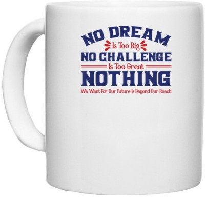 UDNAG White Ceramic Coffee / Tea 'No dream nothing | Donalt Trump' Perfect for Gifting [330ml] Ceramic Coffee Mug(330 ml)