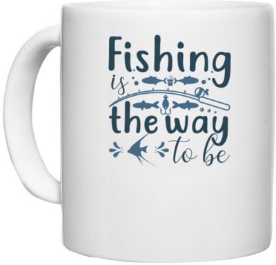 UDNAG White Ceramic Coffee / Tea 'Fishing | Fishing the way' Perfect for Gifting [330ml] Ceramic Coffee Mug(330 ml)