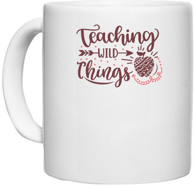 UDNAG White Ceramic Coffee / Tea 'Teacher Student | Teaching wild things' Perfect for Gifting [330ml] Ceramic Coffee Mug(330 ml)