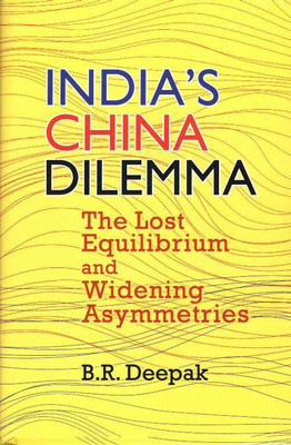India`s China Dilemma(English, Hardcover, Deepak B.R.)