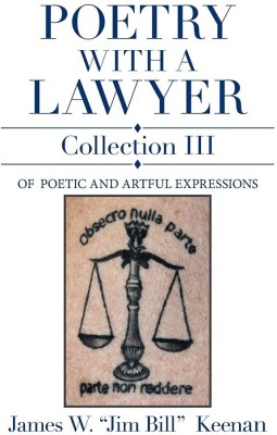 Poetry with a Lawyer Collection Iii(English, Hardcover, Keenan James W Jim Bill)