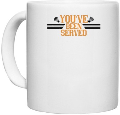 UDNAG White Ceramic Coffee / Tea 'Badminton | You’ve been served' Perfect for Gifting [330ml] Ceramic Coffee Mug(330 ml)