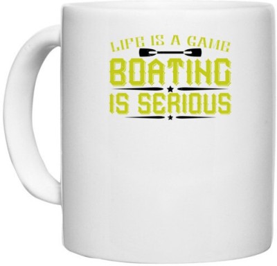 UDNAG White Ceramic Coffee / Tea 'Boating | Life is a game, Boating is serious' Perfect for Gifting [330ml] Ceramic Coffee Mug(330 ml)