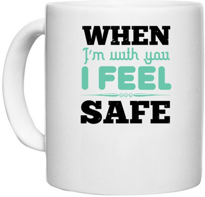 UDNAG White Ceramic Coffee / Tea 'Couple | When I’m with you, I feel safe' Perfect for Gifting [330ml] Ceramic Coffee Mug(330 ml)