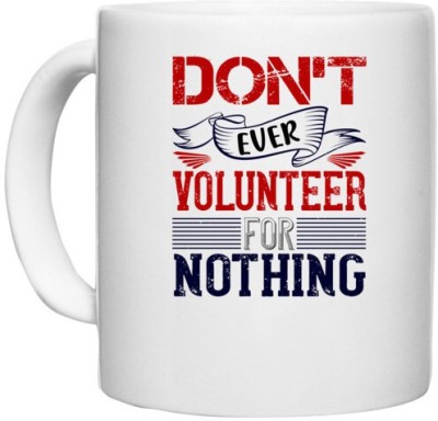 UDNAG White Ceramic Coffee / Tea 'Airforce | Don’t ever volunteer for nothing' Perfect for Gifting [330ml] Ceramic Coffee Mug(330 ml)