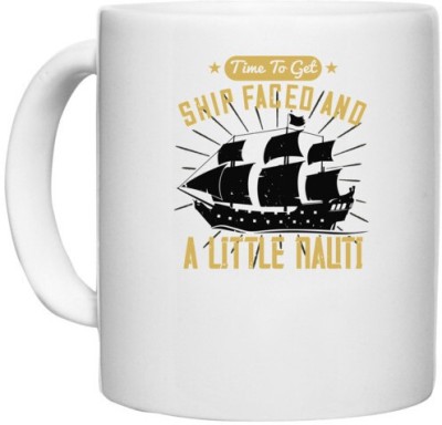 UDNAG White Ceramic Coffee / Tea 'Girls trip | time to get ship faced and a little nauti' Perfect for Gifting [330ml] Ceramic Coffee Mug(330 ml)