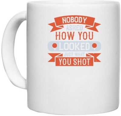 UDNAG White Ceramic Coffee / Tea 'Golf | Nobody asked how you looked, just what you shot' Perfect for Gifting [330ml] Ceramic Coffee Mug(330 ml)