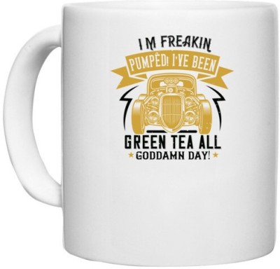 UDNAG White Ceramic Coffee / Tea 'Hot Rod Car | I'm freakin pumped! I've been drinking green tea all damn day!' Perfect for Gifting [330ml] Ceramic Coffee Mug(330 ml)