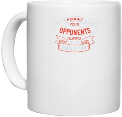 UDNAG White Ceramic Coffee / Tea 'Golf | Forget your opponents; always play against parr' Perfect for Gifting [330ml] Ceramic Coffee Mug(330 ml)