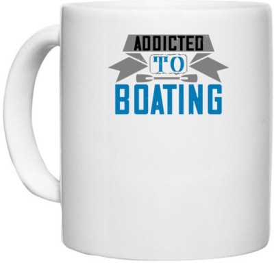 UDNAG White Ceramic Coffee / Tea 'Boating | Addicted to Boating' Perfect for Gifting [330ml] Ceramic Coffee Mug(330 ml)