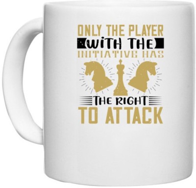 UDNAG White Ceramic Coffee / Tea 'Chess | Only the player with the initiative has the right to attack' Perfect for Gifting [330ml] Ceramic Coffee Mug(330 ml)