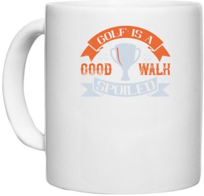 UDNAG White Ceramic Coffee / Tea 'Golf | Golf is a good walk spoiled' Perfect for Gifting [330ml] Ceramic Coffee Mug(330 ml)