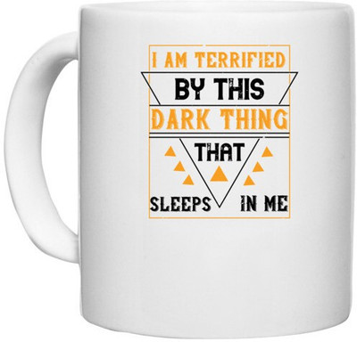 UDNAG White Ceramic Coffee / Tea 'Sleeping | I am terrified by this dark thing that sleeps in me' Perfect for Gifting [330ml] Ceramic Coffee Mug(330 ml)