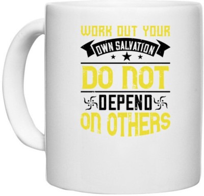 UDNAG White Ceramic Coffee / Tea 'Buddhism | Work out your own salvation. Do not depend on others' Perfect for Gifting [330ml] Ceramic Coffee Mug(330 ml)