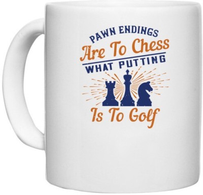 UDNAG White Ceramic Coffee / Tea 'Chess | Pawn endings are to chess what putting is to golf' Perfect for Gifting [330ml] Ceramic Coffee Mug(330 ml)