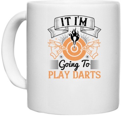 UDNAG White Ceramic Coffee / Tea 'Dart | It i'm going to play darts' Perfect for Gifting [330ml] Ceramic Coffee Mug(330 ml)