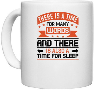 UDNAG White Ceramic Coffee / Tea 'Sleeping | There is a time for many words, and there is also a time for sleep 02' Perfect for Gifting [330ml] Ceramic Coffee Mug(330 ml)