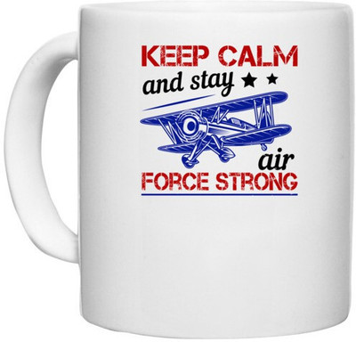UDNAG White Ceramic Coffee / Tea 'Airforce | Keep calm and stay Air Force strong' Perfect for Gifting [330ml] Ceramic Coffee Mug(330 ml)