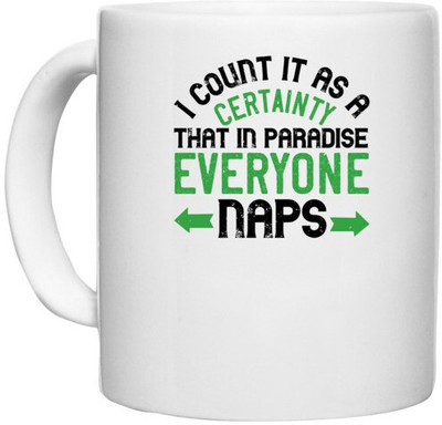 UDNAG White Ceramic Coffee / Tea 'Sleeping | I count it as a certainty that in paradise, everyone naps' Perfect for Gifting [330ml] Ceramic Coffee Mug(330 ml)
