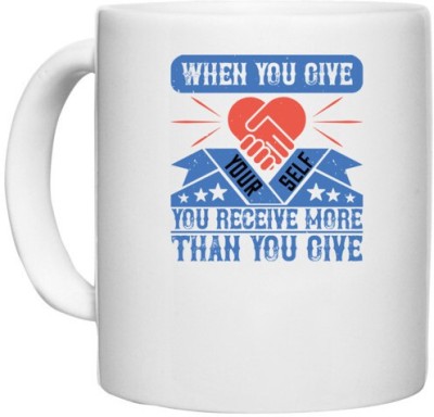 UDNAG White Ceramic Coffee / Tea 'Volunteers | When you give yourself, you receive more than you give' Perfect for Gifting [330ml] Ceramic Coffee Mug(330 ml)