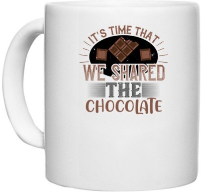 UDNAG White Ceramic Coffee / Tea 'Chocolate | It's time that we shared the chocolate' Perfect for Gifting [330ml] Ceramic Coffee Mug(330 ml)