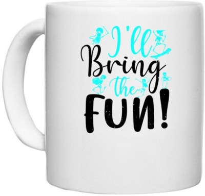 UDNAG White Ceramic Coffee / Tea 'Girls trip | i'll bring the fun!' Perfect for Gifting [330ml] Ceramic Coffee Mug(330 ml)