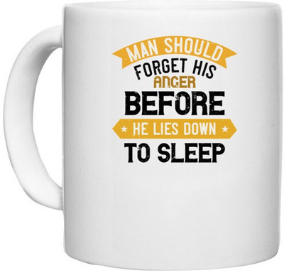 UDNAG White Ceramic Coffee / Tea 'Sleeping | Man should forget his anger before he lies down to sleep' Perfect for Gifting [330ml] Ceramic Coffee Mug(330 ml)